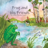 Frog and His Friends 1716507405 Book Cover