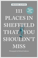 111 Places in Sheffield That You Shouldn't Miss 3740823488 Book Cover
