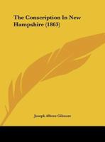 The Conscription In New Hampshire (1863) 1169464734 Book Cover