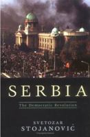 Serbia: The Democratic Revolution 1591020522 Book Cover