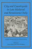 City and Countryside in Late Medieval and Renaissance Italy 1852850353 Book Cover