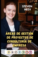 �reas de Gesti�n de Proyectos de Consultor�a de Empresa B09T8MJTJ9 Book Cover