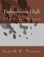 Fukushima High: The Great Return 153033411X Book Cover