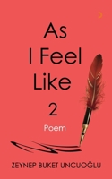 As I Feel Like 2 B0DZSDNTZC Book Cover