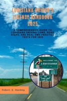 Louisiana driver's license handbook 2025: A Comprehensive Guide to Louisiana Driving Laws, Road Signs, and Real DMV Practice Tests for 2025 (Driver's ... (DMV) with possible questions and Answers) B0FCDN9BMN Book Cover
