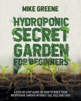 Hydroponic Secret Garden for Beginners 1914067428 Book Cover