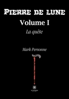 Pierre de lune: Volume I: La quête B09X6HG8S8 Book Cover