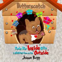 Butterscotch Finds His “INSIDE” Gifts and Shares Them on the “OUTSIDE!” 1962948463 Book Cover