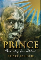 Prince: Beauty for Ashes B0DZRK78H3 Book Cover