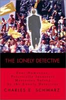 The Lonely Detective: Four Humorous, Politically Incorrect Mysteries Solved by the Lonely Detective 0595195741 Book Cover