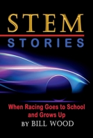 STEM Stories: When Racing Goes to School and Grows Up B0D8WMPZCF Book Cover