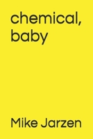 chemical, baby B08XN7HZGL Book Cover