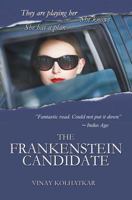 The Frankenstein Candidate: A Woman Awakens to a Web of Deceit 1463796714 Book Cover