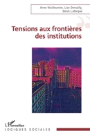 Tensions aux frontières des institutions (Logiques Sociales) (French Edition) 2336506912 Book Cover