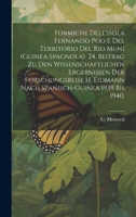 Formiche Dell'isola Fernando Poo E Del Territorio Del Rio Muni (Guinea Spagnola). 24. Beitrag Zu Den Wissenschaftlichen Ergebnissen Der Forschungsreise H. Eidmann Nach Spanisch-Guinea 1939 Bis 1940. 1014066026 Book Cover