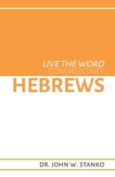 Live the Word Commentary: Hebrews 1633601153 Book Cover