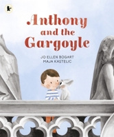 Anthony and the Gargoyle 1529506751 Book Cover