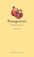 Pomegranate: A Global History 1780237499 Book Cover