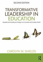 Transformative Leadership in Education: Equitable and Socially Just Change in an Uncertain and Complex World 1138633771 Book Cover