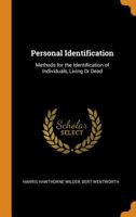 Personal Identification: Methods for the Identification of Individuals, Living or Dead 101626321X Book Cover