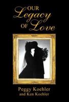 Our Legacy of Love 1425737099 Book Cover