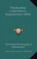 Problemas Cientifico-Religiosos (1892) 1160230730 Book Cover
