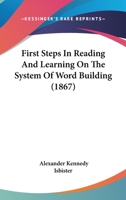 First Steps in Reading and Learning on the System of World-Building 0469057513 Book Cover