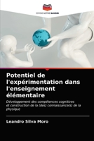 Potentiel de l'expérimentation dans l'enseignement élémentaire: Développement des compétences cognitiveset construction de la (des) connaissance(s) de la physique 620352008X Book Cover