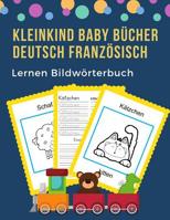 Kleinkind Baby B�cher Deutsch Franz�sisch Lernen Bildw�rterbuch: 100 grundlegende Tierw�rter-Kartenspiele in zweisprachigen Bildw�rterb�chern. Leicht zu lesende Spur, neue Sprache mit Frequenzvokabelt 1073803872 Book Cover