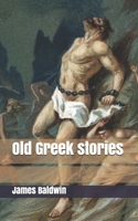 Old Greek Stories 1521923396 Book Cover