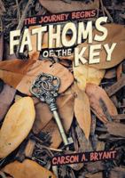 Fathoms of the Key: The Journey Begins 1483402371 Book Cover