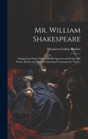 Mr. William Shakespeare: Original and Early Editions of his Quartos and Folios, his Source Books and Those Containing Contemporary Notices 1020764198 Book Cover