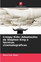 Creepy Kids: Adaptações de Stephen King e técnicas cinematográficas (Portuguese Edition) 6208626056 Book Cover