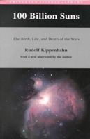 Hundert Milliarden Sonnen: Geburt, Leben und Tod der Sterne 0465052630 Book Cover