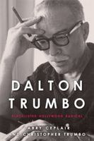 Dalton Trumbo: Blacklisted Hollywood Radical 0813169739 Book Cover