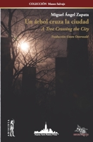 Un ?rbol Cruza la Ciudad : A Tree Crossing the City (Bilingual Edition) 1950474186 Book Cover