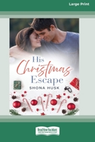 His Christmas Escape: (Rainbow Cove Christmas, #5) [Large Print 16pt] 0369391004 Book Cover