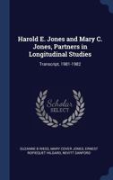 Harold E. Jones and Mary C. Jones, Partners in Longitudinal Studies: Transcript, 1981-1982 1376864215 Book Cover