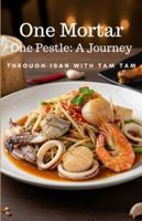 One Mortar, One Pestle: A Journey Through Isan with Tam Tam: This book collects easy, hassle-free, homestyle som tam recipes. B0G4C7V128 Book Cover