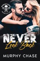 Never Look Back: An Enemies to Lovers Motorcycle Club Romance (Midnight Riders Motorcycle Club) B0FN4QFSWB Book Cover