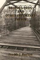 Bridges, Beds and Other Important Things 1981388400 Book Cover