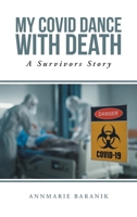 My Covid Dance With Death: A Survivors Story B0FLY2C282 Book Cover