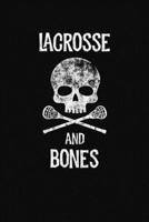 Lacrosse And Bones: A Lacrosse Journal Notebook 1671400224 Book Cover