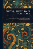Essays in the Study of Folk-Songs 1023166488 Book Cover