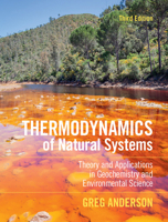 Thermodynamics of Natural Systems: Theory and Applications in Geochemistry and Environmental Science 1107175216 Book Cover