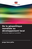 De la géopolitique mondiale au développement local 6206849724 Book Cover