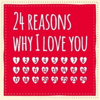 24 reasons why I love you: Advent calendar book to fill out - gift for couples, boyfriend, girlfriend, husband, wife 1711785172 Book Cover