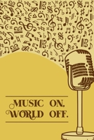 Music on World off: DIN-A5 sheet music book with 100 pages of empty staves for composers and music students to note music and melodies 1693088002 Book Cover