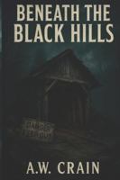 Beneath the Black Hills (Classified Horrors) B0G4DNJZ4B Book Cover