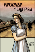 The Prisoner of Cage Farm 1552381161 Book Cover